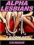 Alpha Lesbians: 5 Book Set