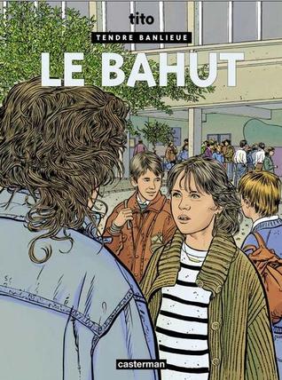 Le Bahut  (Tendre banlieue, #4)