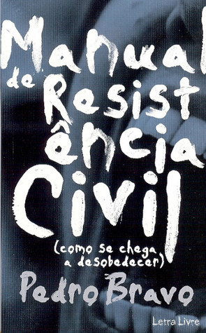 Manual de Resistência Civil (como se chega a desobedecer)