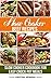 Slow Cooker Beef Recipes: 200 Slow Cooker Cookbook for Easy Crock Pot Meals (Crock Pot Cookbook, Slow Cooker Cookbook)