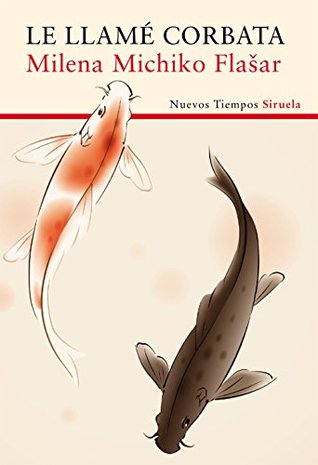 Portada de Le llamé Corbata, de Milena Michiko Flašar