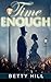 Time Enough
