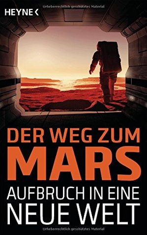 Der Weg zum Mars - Aufbruch in eine Neue Welt