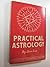 Practical Astrology being a...