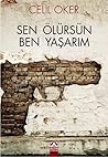 Sen Ölürsün Ben Yaşarım by Celil Oker