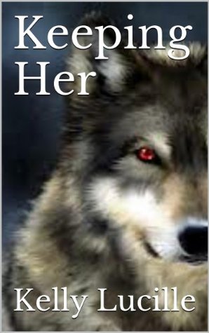 Keeping Her (Keeping Her, #1)