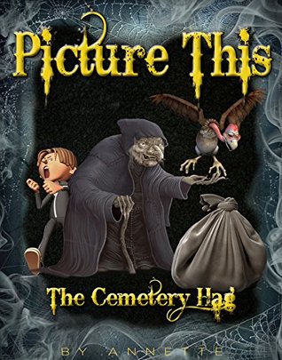 The Cemetery Hag (PICTURE THIS #1)