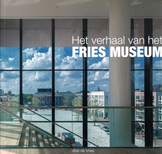 Het verhaal van het Fries Museum