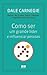 Como Ser um Grande Líder e Influenciar Pessoas by Dale Carnegie