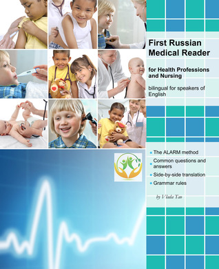 First Russian Medical Reader for Health Professions and Nursing: bilingual for speakers of English