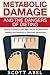 Metabolic Damage and the Dangers of Dieting: Updated & Revised With New Advice for Metabolic Healing and Repairing a Damaged Metabolism