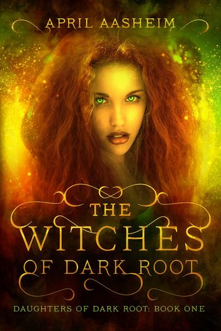 The Witches of Dark Root (Daughters of Dark Root, #1)