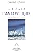 Glaces de l'Antarctique (Sciences Humaines) (French Edition)