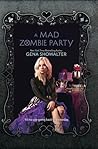 A Mad Zombie Party by Gena Showalter A Mad Zombie Party by Gena Showalter