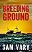Breeding Ground by Sam Vary