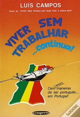 Viver sem trabalhar... continua
