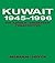 Kuwait, 1945-1996 by Miriam Joyce