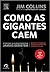 Como as Gigantes Caem