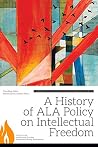 A History of ALA Policy on Intellectual Freedom: A Supplement to the Intellectual Freedom Manual A History of ALA Policy on Intellectual Freedom: A Supplement to the Intellectual Freedom Manual