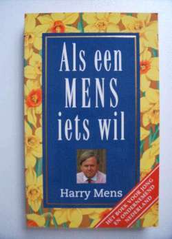 Als een mens iets wil - Voor jong en ondernemend Nederland (Paperback)