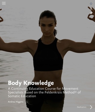 Body Knowledge: A Continuing Education Course for Movement Specialists Based on the Feldenkrais Method® of Somatic Education