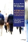 Stress, Dépression et Troubles du comportement - Une nouvelle approche sans produits chimiques (French Edition)