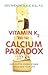 Vitamin K2 And The Calcium Paradox by Kate Rhéaume-Bleue