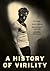 A History of Virility by Alain Corbin