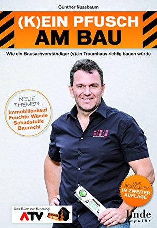 (K)ein Pfusch am Bau:Wie ein Bausachverständiger (s)ein Traumhaus richtig bauen würde (Ausgabe Österreich) (German Edition)
