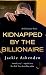 Kidnapped by the Billionair...