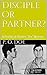 Disciple or Partner by P.O. Doe