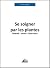 Se soigner par les plantes by Petit Guide