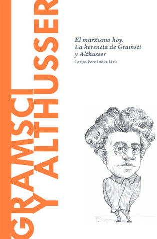Gramsci y Althusser: El marxismo hoy. La herencia de Gramsci y Althusser (Biblioteca Descubrir la Filosofía, #36)