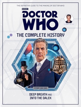 Doctor Who: The Complete History - Stories 242 & 243 Deep Breath and Into The Dalek (Doctor Who: The Complete History, #3)