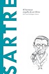 Sartre: El hermoso orgullo de ser libres (Biblioteca Descubrir la Filosofía, #32)