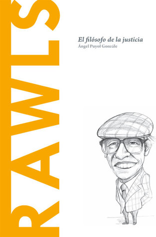 Rawls: El filósofo de la justicia (Biblioteca Descubrir la Filosofía, #33)