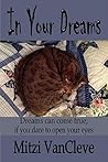 In Your Dreams: Some Dreams can Come True: if you Dare to Open your Eyes