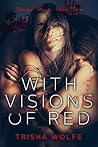 Book cover for With Visions of Red: (Broken Bonds 3)