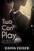 Two Can Play: Part 1