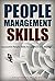 People Management Skills: Successful People Skills for Leaders and Managers (People Management Skills, Successful People Skills, Successful People, How Successful People Think, Being Successful)