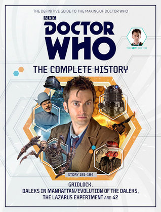 Doctor Who: The Complete History - Stories 181-134: Gridlock, Daleks In Manhattan/Evolution of the Daleks, The Lazarus Experiment and 42 (Doctor Who: The Complete History, #1)