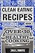 Clean Eating Recipes Book 2: Over 30 Simple Recipes for Healthy Cooking (Clean Food Diet Cookbook)