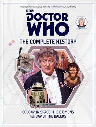 Doctor Who: The Complete History - Stories 58-60: Colony In Space, The Daemons and Day of the Daleks (Doctor Who: The Complete History, #2)