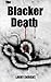 The Blacker Death: An Ebola Thriller
