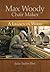 Max Woody, Chair Maker: A Legacy in Wood
