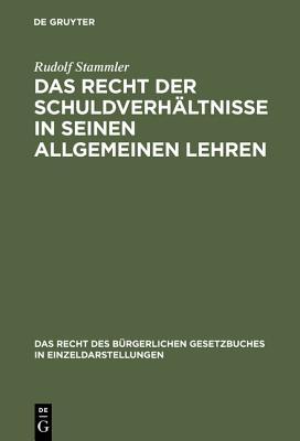 Das Recht der Schuldverhältnisse in seinen allgemeinen Lehren: Studien zum Bürgerlichen Gesetzbuche für das Deutsche Reich (Das Recht des Bürgerlichen ... in Einzeldarstellungen, 5) (German Edition)