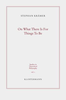 On What There Is For Things To Be: Ontological Commitment and Second-Order Quantification (Studies in Theoretical Philosophy)