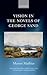 Vision in the Novels of George Sand (Oxford Modern Languages and Literature Monographs)
