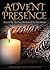 Advent Presence: Kissed by the Past, Beckoned by the Future