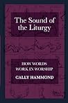 The Sound of the Liturgy: How Words Work In Worship